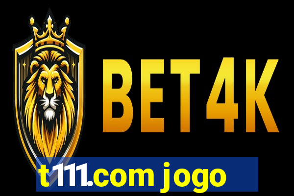 t111.com jogo